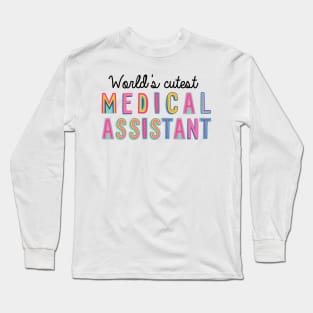 Medical Assistant Gifts | World's cutest Medical Assistant Long Sleeve T-Shirt